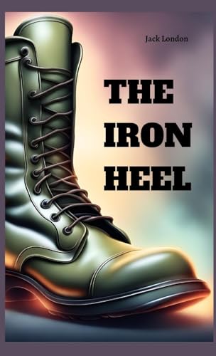 The Iron Heel The Iron Heel von Abhishek Publications