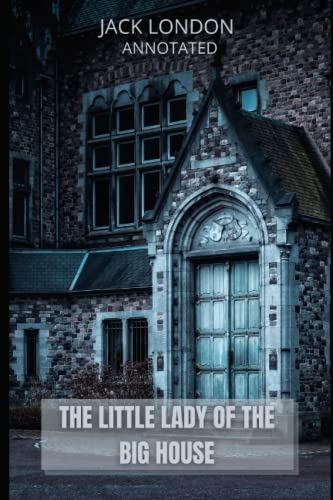 The Little Lady of the Big House "Annotated"