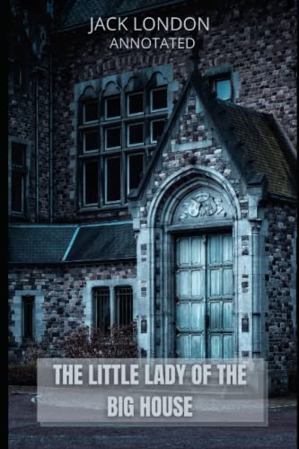 The Little Lady of the Big House "Annotated" The Little Lady of the Big House "Annotated"