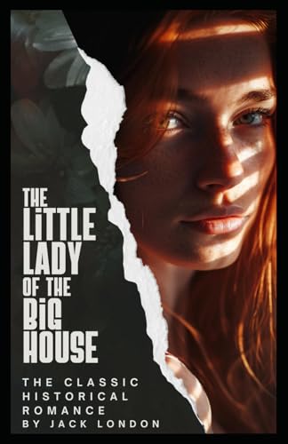 The Little Lady of the Big House: The Classic Historical Romance Tale of Love, Attraction, Conflict, and Infidelity (Annotated) von Independently published