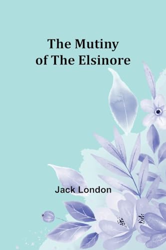 The Mutiny of the Elsinore von Alpha Edition