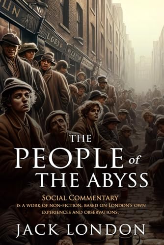The People of the Abyss (Classic Illustrated and Annotated) von Independently published
