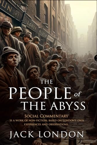 The People of the Abyss (Classic Illustrated and Annotated) von Independently published