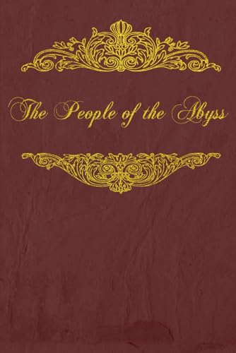 The People of the Abyss: With original illustrations - annotated von Independently published