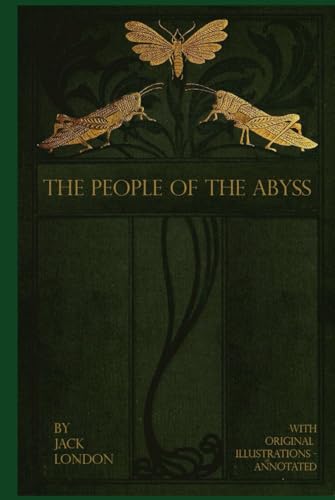 The People of the Abyss: With original illustrations - annotated The People of the Abyss: With original illustrations - annotated von Independently published