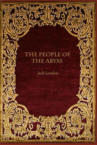 The People of the Abyss: With original illustrations - annotated The People of the Abyss: With original illustrations - annotated von Independently published
