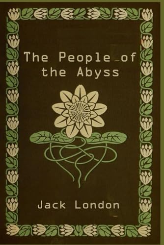 The People of the Abyss: With original illustrations - annotated The People of the Abyss: With original illustrations - annotated von Independently published
