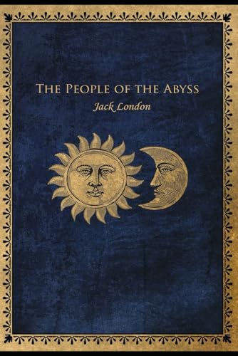 The People of the Abyss: With original illustrations - annotated The People of the Abyss: With original illustrations - annotated von Independently published