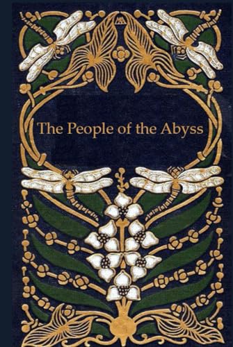 The People of the Abyss: With original illustrations - annotated The People of the Abyss: With original illustrations - annotated von Independently published