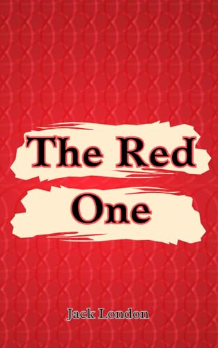 The Red One: A Thrilling Tale of Mystery, Discovery, and the Boundaries of Human Curiosity! The Red One: A Thrilling Tale of Mystery, Discovery, and the Boundaries of Human Curiosity! von Independently published