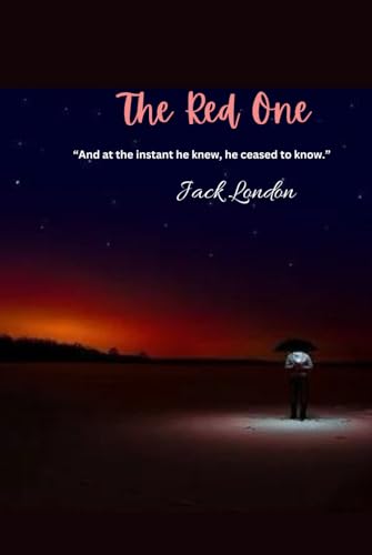The Red One: “And at the instant he knew, he ceased to know.” von Independently published