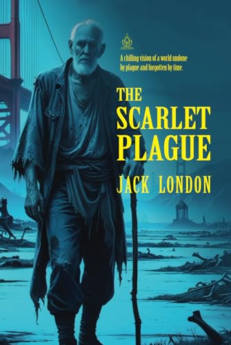The Scarlet Plague: [Annotated] A Vision of the Future by Jack London von Independently published