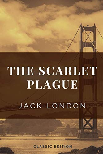 The Scarlet Plague: With Annotated