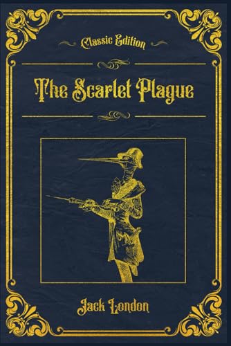 The Scarlet Plague: With original illustrations - annotated