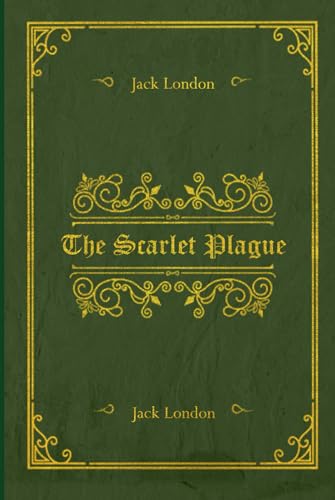The Scarlet Plague: With original illustrations - annotated von Independently published