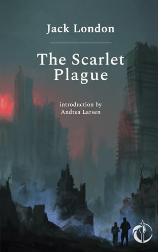 The Scarlet Plague: includes an essay on the greatest pandemics in history von Independently published
