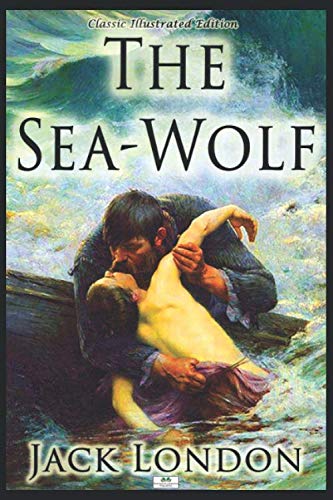 The Sea-Wolf - Classic Illustrated Edition