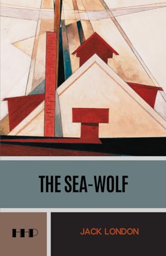 The Sea-Wolf: The 1904 Seafaring Adventure Classic