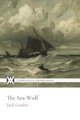 The Sea-Wolf: With 6 Original Illustrations von New West Press