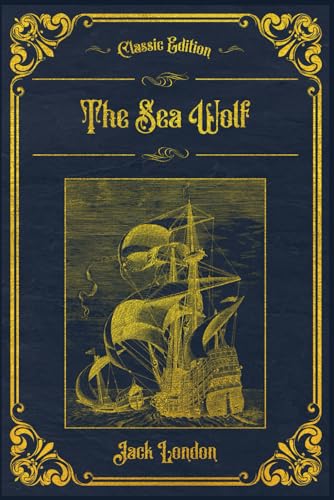 The Sea Wolf: With original illustrations - annotated