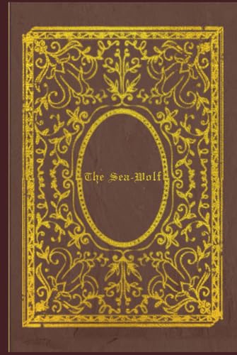 The Sea Wolf: With original illustrations - annotated The Sea Wolf: With original illustrations - annotated von Independently published