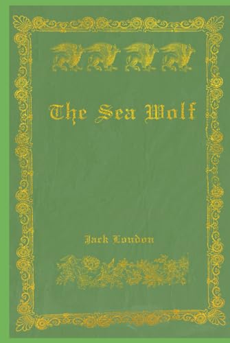 The Sea Wolf: With original illustrations - annotated The Sea Wolf: With original illustrations - annotated von Independently published