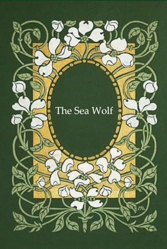The Sea Wolf: With original illustrations - annotated The Sea Wolf: With original illustrations - annotated von Independently published