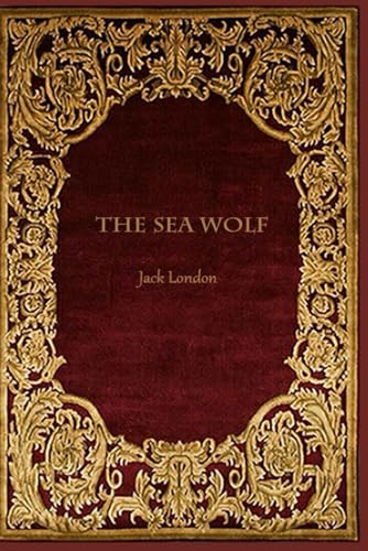 The Sea Wolf: With original illustrations - annotated The Sea Wolf: With original illustrations - annotated von Independently published