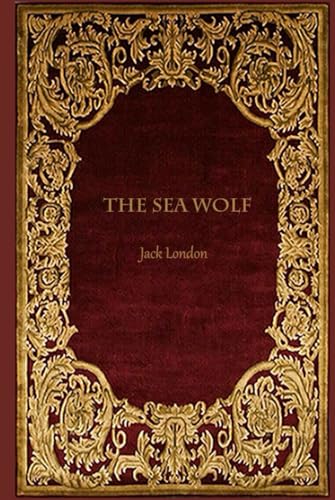 The Sea Wolf: With original illustrations - annotated The Sea Wolf: With original illustrations - annotated von Independently published