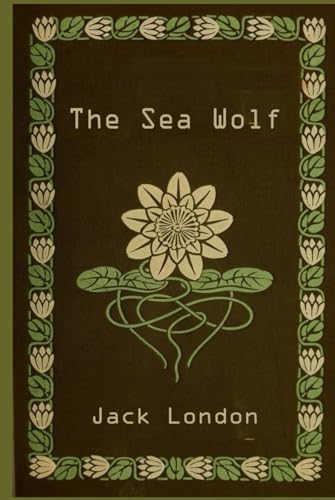 The Sea Wolf: With original illustrations - annotated The Sea Wolf: With original illustrations - annotated von Independently published