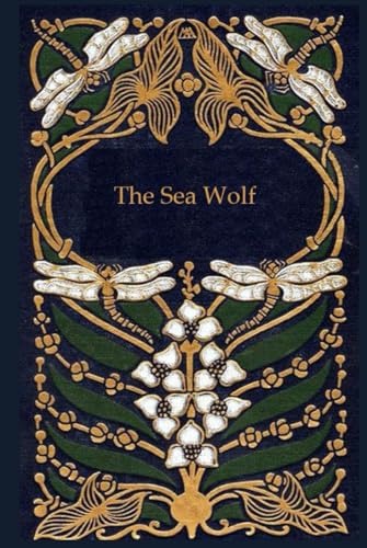 The Sea Wolf: With original illustrations - annotated The Sea Wolf: With original illustrations - annotated von Independently published