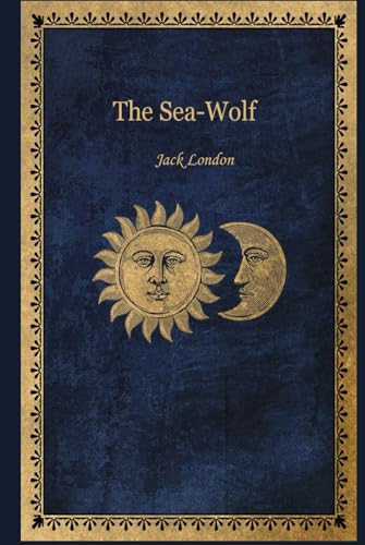 The Sea Wolf: With original illustrations - annotated The Sea Wolf: With original illustrations - annotated von Independently published
