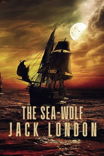 The Sea-Wolf: by Jack London ( Annotated ) von Independently published