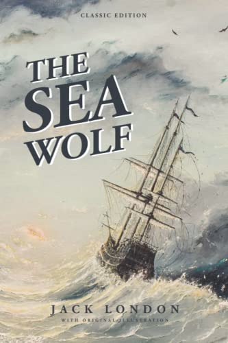 The Sea-Wolf: by Jack London with Classic Illustrations