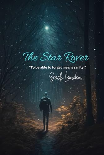 The Star Rover: “To be able to forget means sanity.” von Independently published