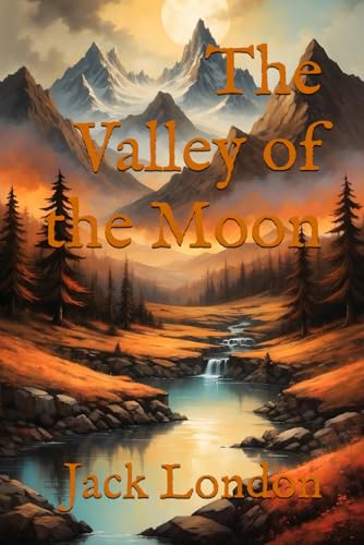The Valley of the Moon The Valley of the Moon von Independently published