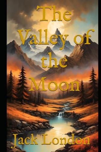The Valley of the Moon The Valley of the Moon von Independently published