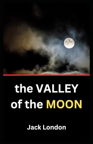 The Valley of the Moon: Exploring Dreams, Love, and the Quest for Home von Independently published