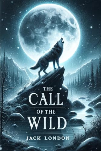 The call of the wild: Illustrated Edition von Independently published