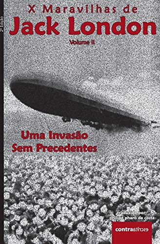 Uma Invasão Sem Precedentes: Ou: A Guerra de Jacobus Laningdale (X Maravilhas de Jack London, Band 2)