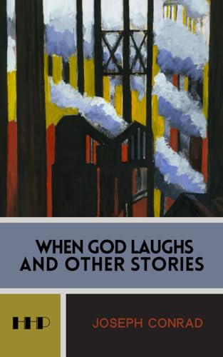 When God Laughs and Other Stories: The 1911 Collection of Short Fiction