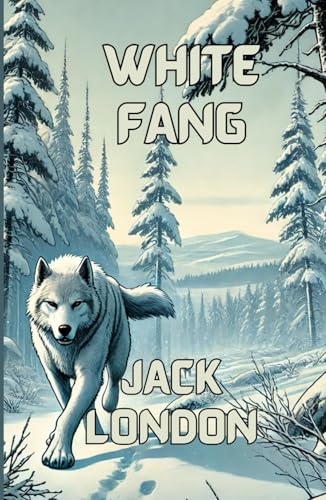 White Fang (Illustrated) von Independently published