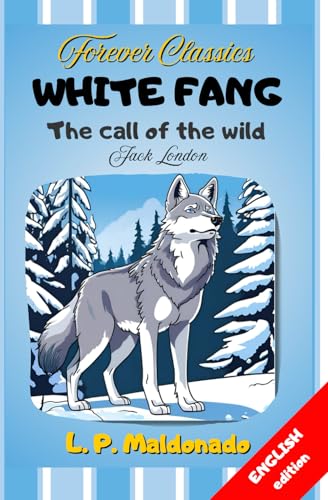 White Fang (Illustrated): The call of the wild (Forever Classics) von Independently published