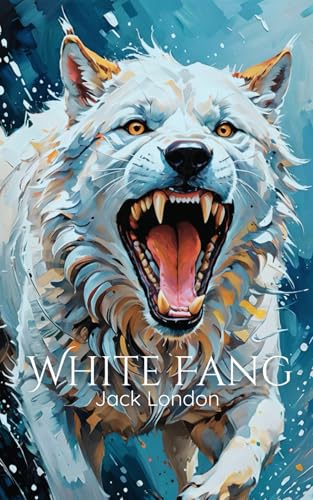 White Fang (Pudome Classics): The Original 1906 Classic Adventure Novel von Independently published