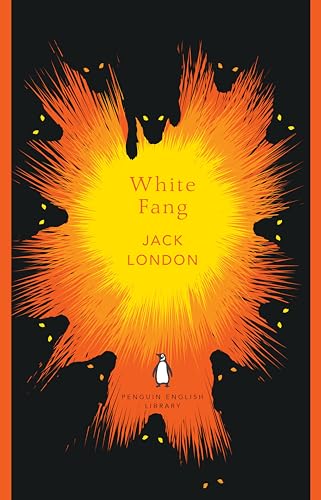 White Fang: Jack London (The Penguin English Library) von Penguin Classics