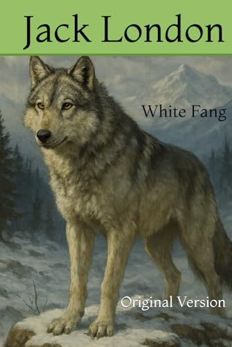 White Fang: Original Version White Fang: Original Version von Independently published