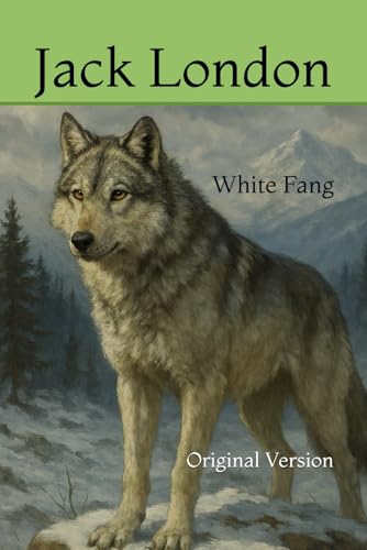 White Fang: Original Version White Fang: Original Version von Independently published