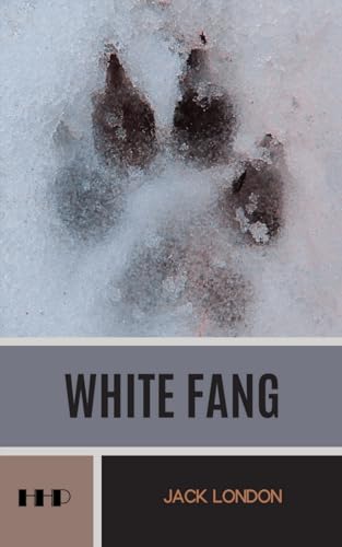 White Fang: The 1906 Klondike Adventure Classic von Independently published