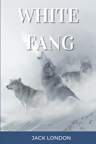 White Fang: with original illustrations White Fang: with original illustrations von Independently published