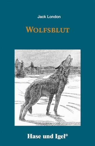 Wolfsblut: Schulausgabe von Hase und Igel Verlag GmbH